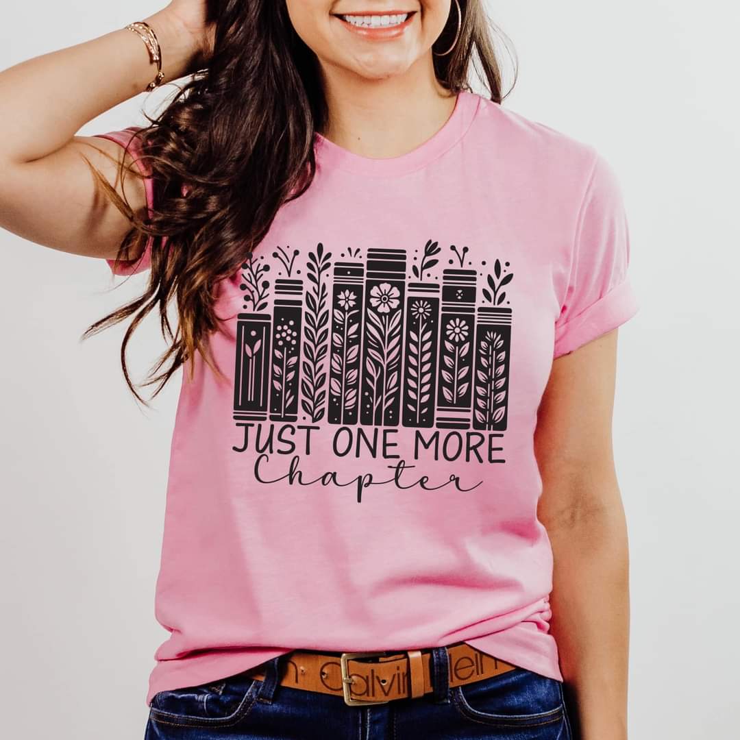 Just One More Chapter Shirt
