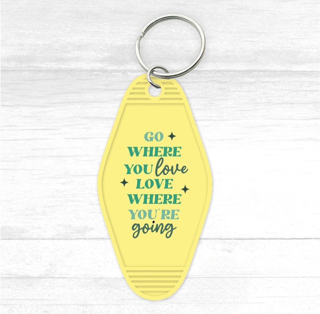 Go Where You Love Motel Keychain