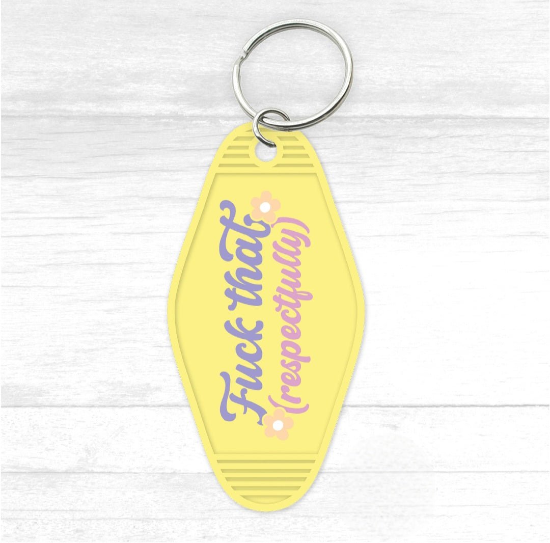 F*** That Respectfully Motel Keychain - CGS. Creations