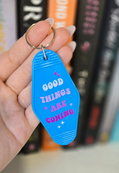 Good Things Are Coming Motel Keychain