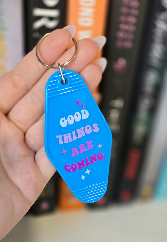 Good Things Are Coming Motel Keychain