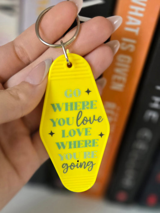 Go Where You Love Motel Keychain
