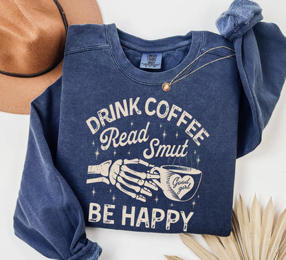 Drink Coffee Read Smut and Be Happy Shirt