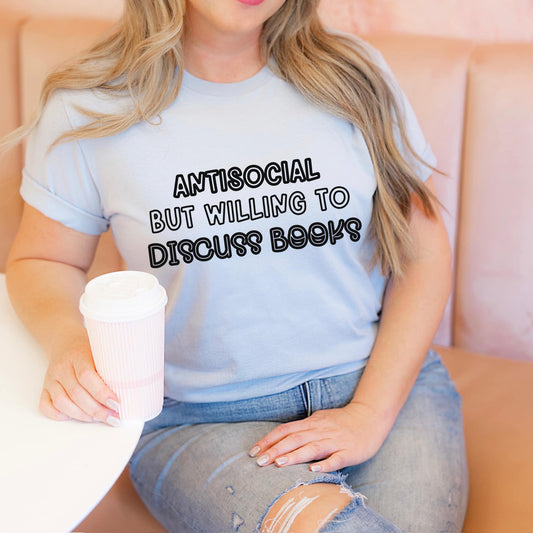 Antisocial But Willing To Discuss Books Shirt