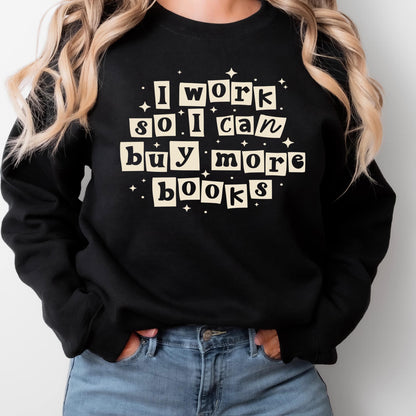 I Work So I Can Buy More Books Shirt