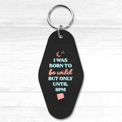 I Was Born To Be Wild Motel Keychain