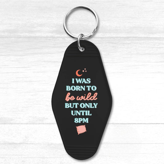 I Was Born To Be Wild Motel Keychain