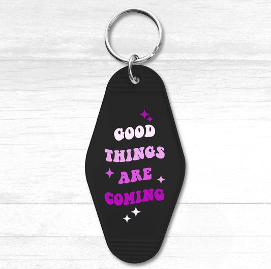 Good Things Are Coming Motel Keychain