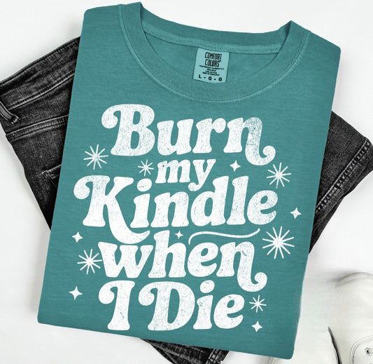 Burn My Kindle When I Die Shirt