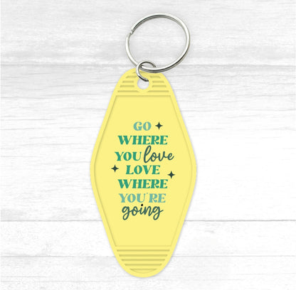 Go Where You Love Motel Keychain