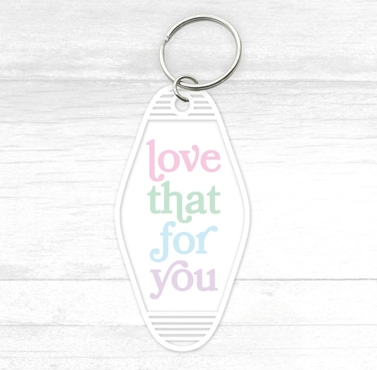 Love That For You Motel Keychain