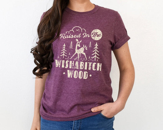 Raised In The Wishabitch Wood T - Shirt - CGS. Creations