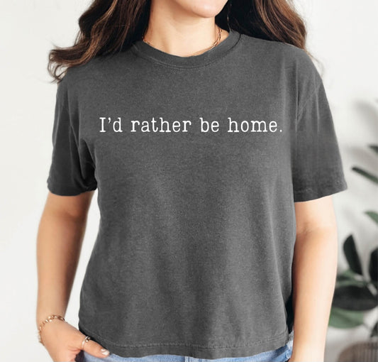 I’d Rather Be Home Shirt